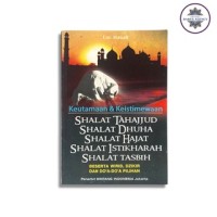 Image of Keutamaan & Keistimewaan Shalat Tahajud, Shalat Dhuha, Shalat Hajat, Shalat Istikharah, Shalat Tasbih