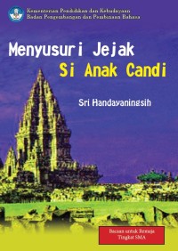Image of MENYELUSURI JEJAKSI SI ANAK CANDI