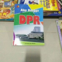 Image of Aku Bangga Menjadi Anggota DPR