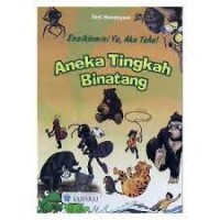 Image of Ensiklomini Ya Aku Tahu, Aneka Tingkah Binatang