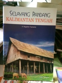 Image of Selayang Pandang Kalimantan Tengah