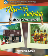 Image of Aku Ingin Sekolah Kisah Anak Suku Saka