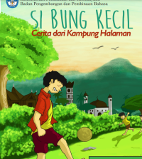 Image of SI BUNG KECIL CERITA DARI KAMPUNG HALAMAN