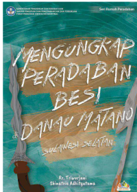Image of Mengungkap Peradaban Besi di Danau Matanu