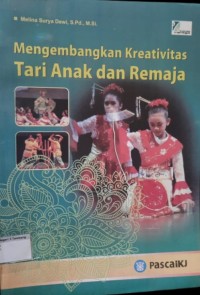 Image of Mengemnbangkan kreativitas tari anak dan Remaja