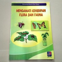 Image of Mengamati Kehidupan Flora dan Fauna
