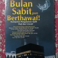 Image of Bulan Sabit Pun Berthawaf!, Kumpulan Pengalaman Ajaib Haji dan Umrah