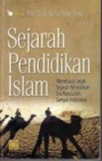 Image of Sejarah Pendidikan Islam, Menelusuri Jejak Sejarah Pendidikan Era Rasulullah Sampai Indonesia