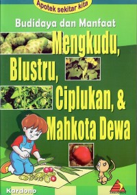 Image of budidaya dan manfaat menkudu,blustr,ciplukan,mahkota dewa