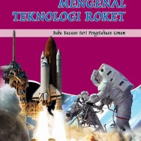 Image of Mengenal Teknologi Roket, Buku Bacaan Seri Pengetahuan Umum