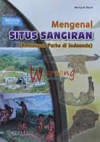 Image of Mengenal Situs Sangiran ( Kehidupan Purba di Indonesia)